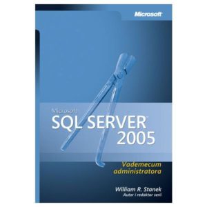 Vademecum Administratora Microsoft SQL Server 2005