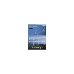 Egzamin  70-291: Wdrażanie, zarządzanie i obsługa infrastruktury sieciowej Windows Server 2003 Training Kit, Wydanie II