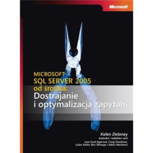 Microsoft SQL Server 2005 od środka: Dostrajanie i optymalizacja zapytań