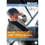 Microsoft Office System 2007 Microsoft Official Academic Course