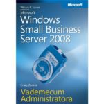 Microsoft Windows Small Business Server 2008 Vademecum Administratora