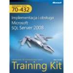MCTS Egzamin 70-432: Implementacja i obsługa Microsoft SQL Server 2008 Training Kit