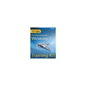 MCTS Egzamin 70-680: Konfigurowanie Windows 7 Training Kit