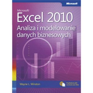 Microsoft Excel 2010. Analiza i modelowanie danych biznesowych