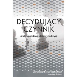 Decydujący czynnik. Analiza podstawą właściwych decyzji