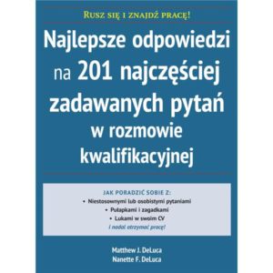 Najlepsze odpowiedzi na 201 najczęściej zadawanych pytań w rozmowie kwalifikacyjnej