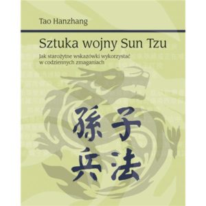 Sztuka wojny Sun Tzu. Jak starożytne wskazówki wykorzystać w codziennych zmaganiach (TWARDA OPRAWA)