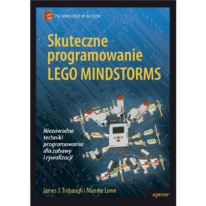 Skuteczne programowanie LEGO MINDSTORMS. Niezawodne techniki programowania dla zabawy i rywalizacji