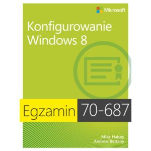 Egzamin 70-687: Konfigurowanie Windows 8