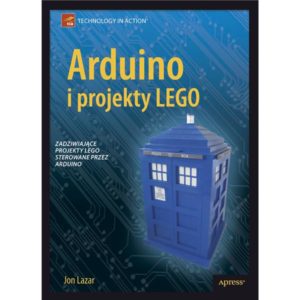 Arduino i projekty LEGO. Zadziwiające projekty LEGO sterowane przez Arduino