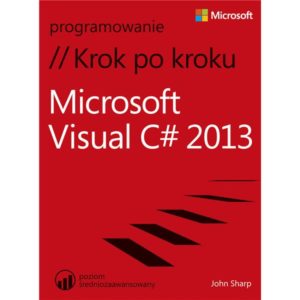 Microsoft Visual C# 2013 Krok po kroku