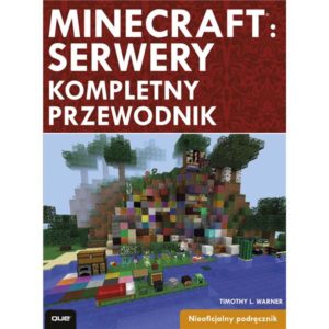 Minecraft: Servery. Kompletny przewodnik