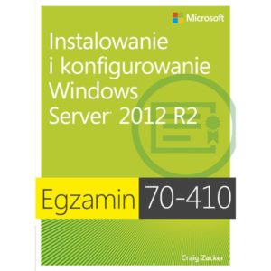 Egzamin 70-410: Instalowanie i konfigurowanie Windows Server 2012 R2, wyd. II