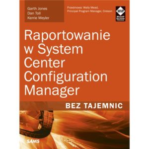 Raportowanie w System Center Configuration Manager Bez tajemnic