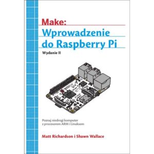Wprowadzenie do Raspberry Pi, wyd. II