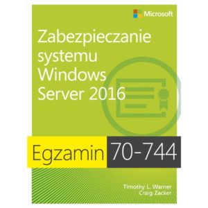 Egzamin 70-744: Zabezpieczanie systemu Windows Server 2016