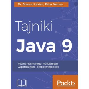 Tajniki Java 9. Pisanie reaktywnego, modularnego, współbieżnego i bezpiecznego kodu