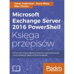 Microsoft Exchange Server 2016 PowerShell. Księga przepisów