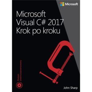 Microsoft Visual C# 2017 Krok po kroku