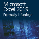 Microsoft Excel 2019: Formuły i funkcje