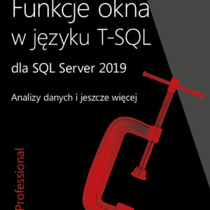 Funkcje okna w języku T-SQL dla SQL Server 2019. Analizy danych i jeszcze więcej