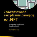 Zaawansowane zarządzanie pamięcią w .NET