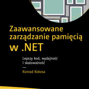 Zaawansowane zarządzanie pamięcią w .NET