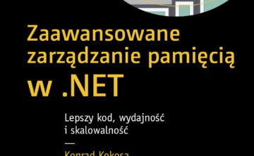 Zaawansowane zarządzanie pamięcią w .NET