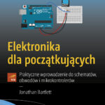 Elektronika dla początkujących. Praktyczne wprowadzenie do schematów, obwodów i mikrokontrolerów