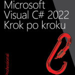 Microsoft Visual C# 2022 Krok po kroku