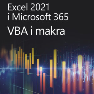 Excel 2021 i Microsoft 365: VBA i makra