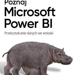 Poznaj Microsoft Power BI. Przekształcanie danych we wnioski