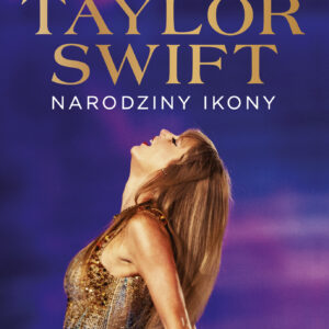 Taylor Swift - Narodziny Ikony