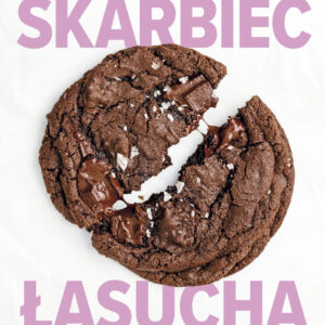 Skarbiec łasucha. 100 deserów, na które warto zrobić miejsce