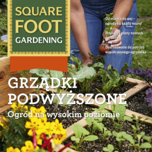 Grządki podwyższone. Ogród na wysokim poziomie